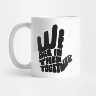 'We Are In This Together' Radical Kindness Shirt Mug